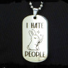 Жетон из медицинской стали I Hate People NFJ027