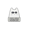 Значок металлический Котик Cool kids never die BR263