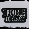 Термонашивка Trouble maker TNV508