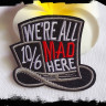 Термонашивка We all mad here TNV515