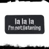 Термонашивка i'm not listening TNV518